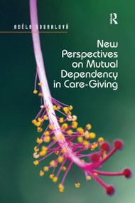 New Perspectives on Mutual Dependency in Care-Giving - 9780367598099 by Adéla Souralová, 9780367598099