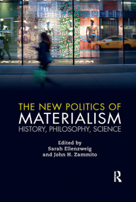 The New Politics of Materialism (History, Philosophy, Science) - 9780367886233 by Sarah Ellenzweig, John Zammito, 9780367886233