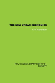 The New Urban Economics (And Alternatives) - 9780415860475 by H.W. Richardson, 9780415860475