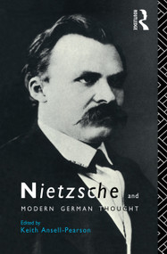 Nietzsche and Modern German Thought by Keith Ansell-Pearson, 9780415755429