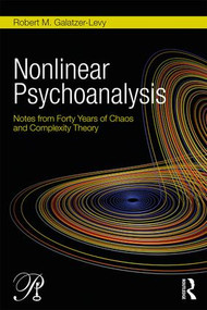 Nonlinear Psychoanalysis (Notes from Forty Years of Chaos and Complexity Theory) - 9780415508995 by Robert M. Galatzer-Levy, 9780415508995