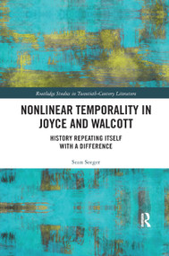 Nonlinear Temporality in Joyce and Walcott (History Repeating Itself with a Difference) - 9780367889203 by Sean Seeger, 9780367889203