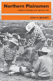 Northern Plainsmen (Adaptive Strategy and Agrarian Life) - 9780202309644 by John W. Bennett, 9780202309644
