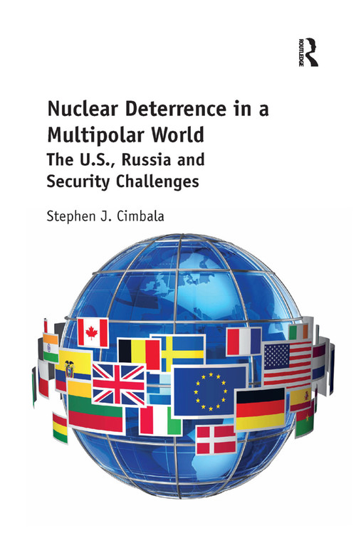 Nuclear Deterrence in a Multipolar World (The U.S., Russia and Security Challenges) - 9780367281243 by Stephen Cimbala, 9780367281243