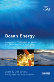 Ocean Energy (Governance Challenges for Wave and Tidal Stream Technologies) - 9780367403812 by Glen Wright, Sandy Kerr, Kate Johnson, 9780367403812