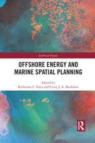Offshore Energy and Marine Spatial Planning - 9780367508500 by Katherine L. Yates, Corey J. A. Bradshaw, 9780367508500