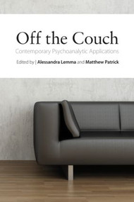 Off the Couch (Contemporary Psychoanalytic Applications) - 9780415476157 by Alessandra Lemma, Matthew Patrick, 9780415476157