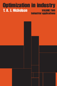 Optimization in Industry (Volume 2, Industrial Applications) - 9780202361567 by T.A.J. Nicholson, 9780202361567