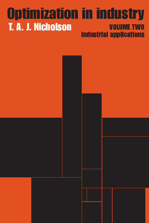 Optimization in Industry (Volume 2, Industrial Applications) - 9780202361567 by T.A.J. Nicholson, 9780202361567