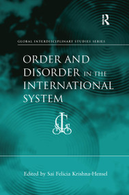 Order and Disorder in the International System - 9780367605513 by Sai Felicia Krishna-Hensel, 9780367605513