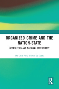 Organized Crime and the Nation-State (Geopolitics and National Sovereignty) - 9780367583026 by De Leon Petta Gomes da Costa, 9780367583026