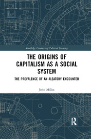 The Origins of Capitalism as a Social System (The Prevalence of an Aleatory Encounter) - 9780367894672 by John Milios, 9780367894672