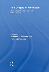 The Origins of Genocide (Raphael Lemkin as a historian of mass violence) - 9780415851305 by Dominik J. Schaller, Jürgen Zimmerer, 9780415851305
