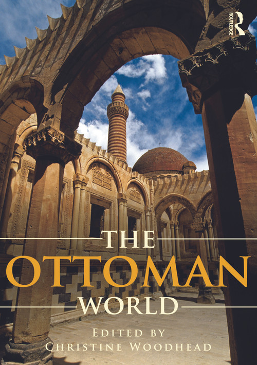 The Ottoman World by Christine Woodhead, 9780415711784