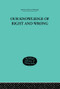 Our Knowledge of Right and Wrong by Jonathan Harrison, 9780415849104