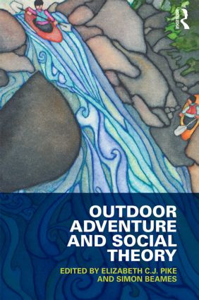 Outdoor Adventure and Social Theory - 9780415532679 by Elizabeth C.J. Pike, Simon Beames, 9780415532679