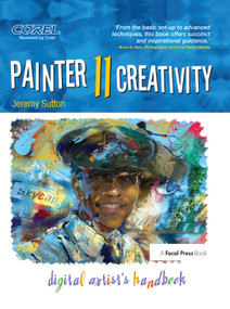 Painter 11 Creativity (Digital Artist's Handbook) - 9780240812557 by Jeremy Sutton, 9780240812557