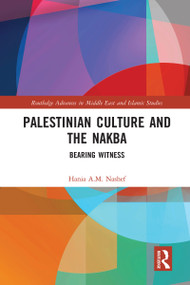 Palestinian Culture and the Nakba (Bearing Witness) - 9780367583903 by Hania Nashef, 9780367583903
