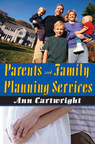 Parents and Family Planning Services - 9780202363202 by Ann Cartwright, 9780202363202