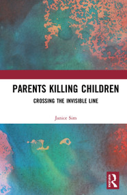 Parents Killing Children (Crossing the Invisible Line) - 9780367585501 by Janice Sim, 9780367585501