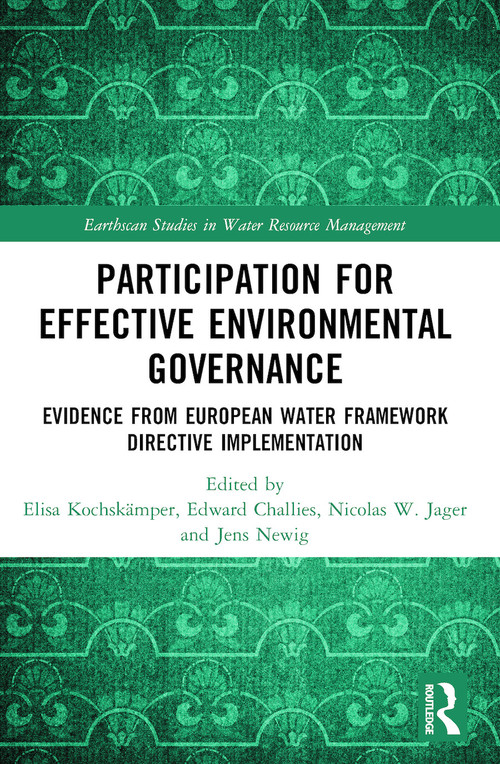 Participation for Effective Environmental Governance (Evidence from European Water Framework Directive Implementation) - 9780367352363 by Elisa Kochskämper, Edward Challies, Nicolas W. Jager, Jens Newig, 9780367352363