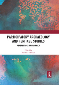 Participatory Archaeology and Heritage Studies (Perspectives from Africa) - 9780367535636 by Peter R. Schmidt, 9780367535636