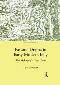 Pastoral Drama in Early Modern Italy (The Making of a New Genre) - 9780367604165 by Lisa Sampson, 9780367604165