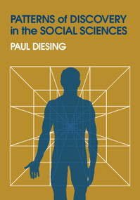 Patterns of Discovery in the Social Sciences - 9780202361840 by Paul Diesing, 9780202361840