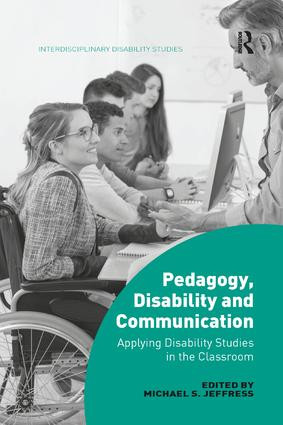 Pedagogy, Disability and Communication (Applying Disability Studies in the Classroom) - 9780367142988 by Michael S. Jeffress, 9780367142988
