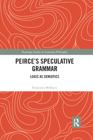 Peirce's Speculative Grammar (Logic as Semiotics) - 9780367887032 by Francesco Bellucci, 9780367887032