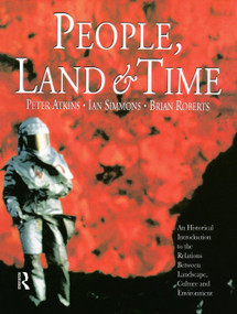 People, Land and Time (An Historical Introduction to the Relations Between Landscape, Culture and Environment) - 9780340677148 by Brian Roberts, Peter Atkins, Ian Simmons, 9780340677148