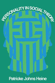 Personality in Social Theory - 9780202361659 by Patricke Johns Heine, 9780202361659
