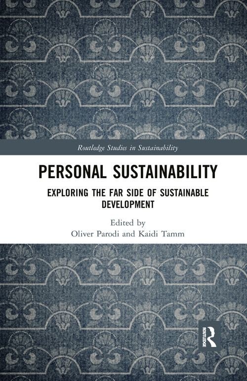 Personal Sustainability (Exploring the Far Side of Sustainable Development) - 9780367853020 by Oliver Parodi, Kaidi Tamm, 9780367853020