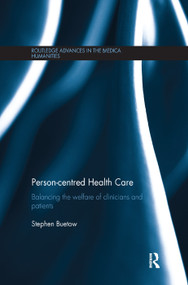 Person-centred Health Care (Balancing the Welfare of Clinicians and Patients) by Stephen Buetow, 9780367280710