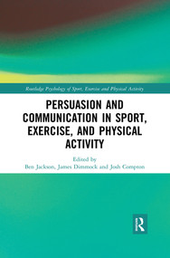 Persuasion and Communication in Sport, Exercise, and Physical Activity - 9780367407759 by Ben Jackson, James Dimmock, Josh Compton, 9780367407759
