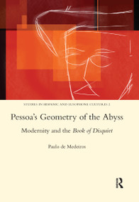 Pessoa's Geometry of the Abyss (Modernity and the Book of Disquiet) - 9780367601171 by Paulo De Medeiros, 9780367601171