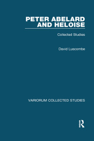 Peter Abelard and Heloise (Collected Studies) - 9780367582746 by David Luscombe, 9780367582746