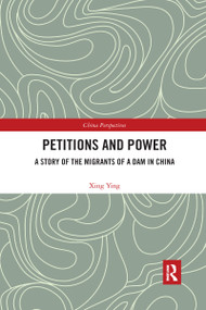 Petitions and Power (A Story of the Migrants of a Dam in China) - 9780367589714 by Xing Ying, 9780367589714