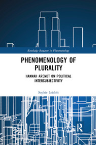 Phenomenology of Plurality (Hannah Arendt on Political Intersubjectivity) - 9780367887575 by Sophie Loidolt, 9780367887575