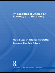Philosophical Basics of Ecology and Economy - 9780415516907 by Malte Faber, Reiner Manstetten, 9780415516907