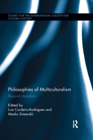 Philosophies of Multiculturalism (Beyond Liberalism) - 9780367264017 by Luis Cordeiro-Rodrigues, Marko Simendic, 9780367264017