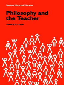 Philosophy and the Teacher - 9780415058940 by D.I. Lloyd, 9780415058940