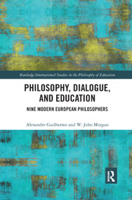 Philosophy, Dialogue, and Education (Nine Modern European Philosophers) - 9780367363338 by Alexandre Guilherme, W. John Morgan, 9780367363338