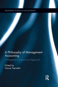 A Philosophy of Management Accounting (A Pragmatic Constructivist Approach) - 9780367242886 by Hanne Nørreklit, 9780367242886