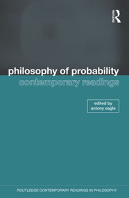 Philosophy of Probability: Contemporary Readings - 9780415483872 by Antony Eagle, 9780415483872