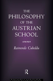 The Philosophy of the Austrian School by Raimondo Cubeddu, 9780415862226