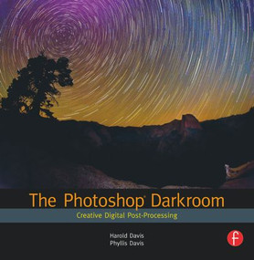 The Photoshop Darkroom (Creative Digital Post-Processing) by Harold Davis, Phyllis Davis, 9780240812595