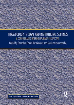 Phraseology in Legal and Institutional Settings (A Corpus-based Interdisciplinary Perspective) - 9780367313050 by Stanislaw Goźdź-Roszkowski, Gianluca Pontrandolfo, 9780367313050