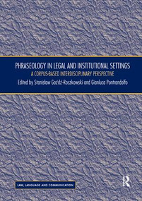 Phraseology in Legal and Institutional Settings (A Corpus-based Interdisciplinary Perspective) - 9780367313050 by Stanislaw Goźdź-Roszkowski, Gianluca Pontrandolfo, 9780367313050