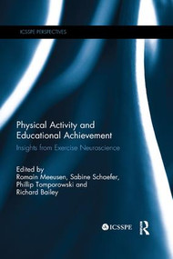 Physical Activity and Educational Achievement (Insights from Exercise Neuroscience) - 9780367233518 by Romain Meeusen, Sabine Schaefer, Phillip Tomporowski, Richard Bailey, 9780367233518